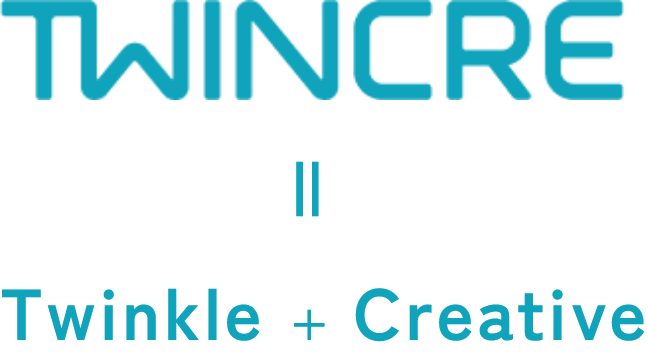 株式会社ツインクル ツインクルについて TWINCRE = Twincle + Creative